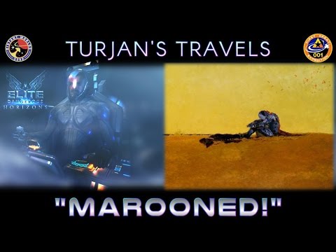 Turjan's Travels in Elite Dangerous #19 - MAROONED!