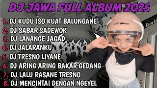 Download lagu DJ JAWA FULL ALBUM | DJ KUDU ISO KUAT BALUNGANE X DUH SAYANG NGAPUNTENE SAESTU TERBARU 2025 FULLBASS mp3 Download lagu DJ JAWA FULL ALBUM | DJ KUDU ISO KUAT BALUNGANE X DUH SAYANG NGAPUNTENE SAESTU TERBARU 2025 FULLBASS mp3