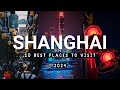 10 Best Places to Visit In Shanghai 2024 - FIRST TIME IN SHANGHAI, CHINA