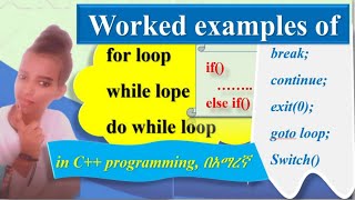 Examples of for loops and control statement in C++ programming በአማረኛ