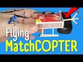 Flying Helicopter Matchcopter Make Very Easy DIY Amazing Life Hacks