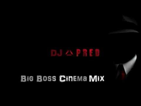 Dj Pred-Big Boss Cinema