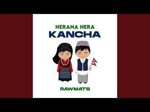 Herana Hera Kancha - Nepali Song