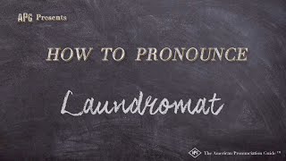 How to Pronounce Laundromat (Real Life Examples!)