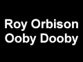 Roy Orbison - Ooby Dooby - BEST VERSION!