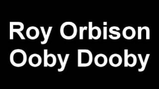 Roy Orbison - Ooby Dooby - BEST VERSION!