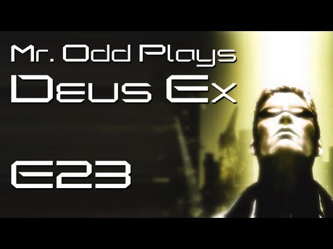 Mr. Odd Plays Deus Ex (The Original) - E23 - VersaLife - Doing Things The Hard Way