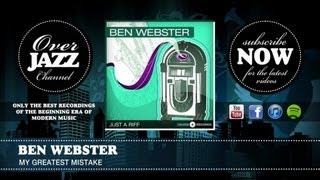 Ben Webster - My Greatest Mistake (1940)