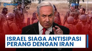 Israel Akui dalam Mode Siaga Tinggi saat Eskalasi di Teluk Meningkat, Antisipasi Perang dengan Iran