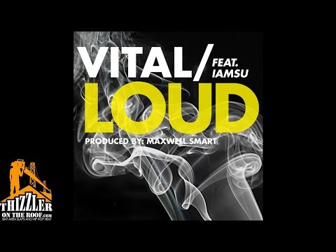 Vital ft. Iamsu - Loud (Prod. Maxwell Smart) [Thizzler.com Exclusive]