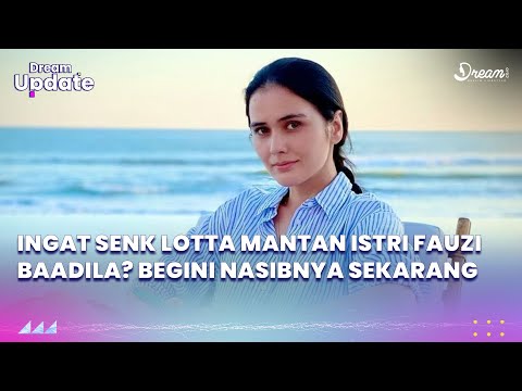 Ingat Senk Lotta Mantan Istri Fauzi Baadila? Begini Nasibnya Sekarang