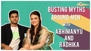 Busting myths around men with Abhimanyu Dassani and Radhika Madan video