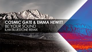 Cosmic Gate &amp; Emma Hewitt - Be Your Sound (Ilan Bluestone Remix)