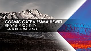 Cosmic Gate &amp; Emma Hewitt - Be Your Sound (Ilan Bluestone Remix)