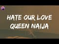 Queen Naija Hate Our Love Lyrics Want To See Us Fall