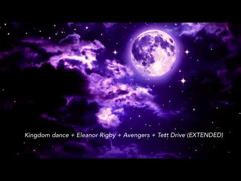 Kingdom dance + Eleanor Rigby + Avengers + Test Drive (EXTENDED)