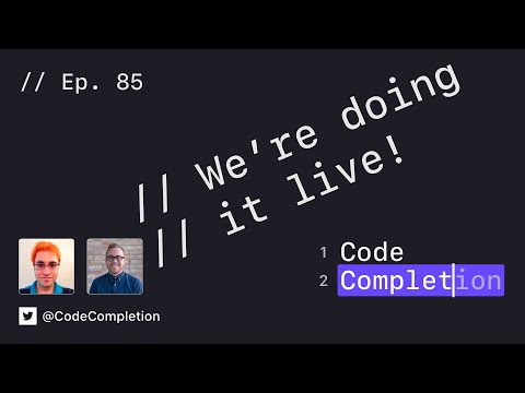 Code Completion Episode 85 Livestream thumbnail