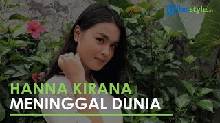 Kabar Duka, Pesinetron Hanna Kirana Meninggal Dunia seusai Berjuang Sembuh dari Gagal Jantung