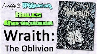 Rules Breakdown: Wraith: The Oblivion
