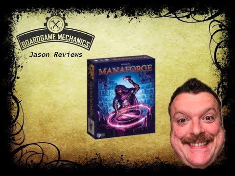 Manaforge Review - Jason from The Boardgame Mechanics 