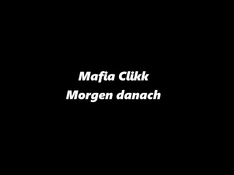 Mafia Clikk - Morgen danach