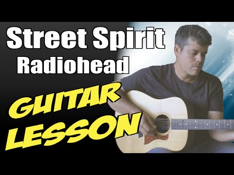 Street Spirit ♦ Guitar Lesson ♦ Tutorial ♦ Cover ♦ Tabs ♦ Radiohead