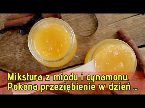 Mikstura z miodu i cynamonu. Pokona przeziębienie w dzień lub dwa