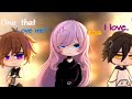 One That Love Me Or One I Love Gcmm GCM Gacha FULL MOVIE Read Desc