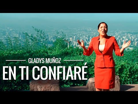 En Ti confiaré | Gladys Muñoz | Videoclip Oficial [HD]