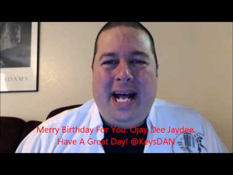 Merry Birthday For You  Ojay Dee Jaydee Have A Great Day! @KeysDAN