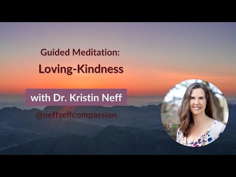 Loving-Kindness  Meditation | Self-Compassion Practice Guided by Dr. Kristin Neff