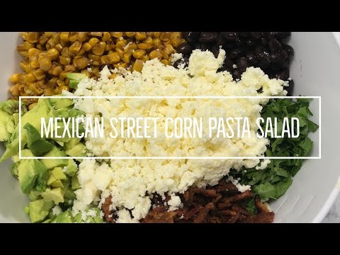 Mexican Street Corn Pasta Salad