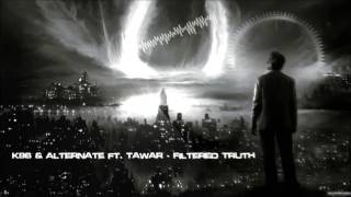 K96 &amp; Alternate ft. Tawar - Filtered Truth [HQ Original]