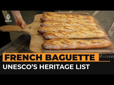 French baguette makes it to the World Cultural Heritage list | Al Jazeera Newsfeed