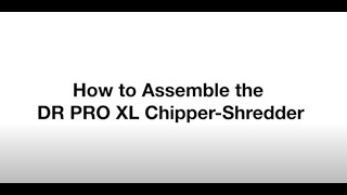 How to assemble the Pro XL Chipper Shredder