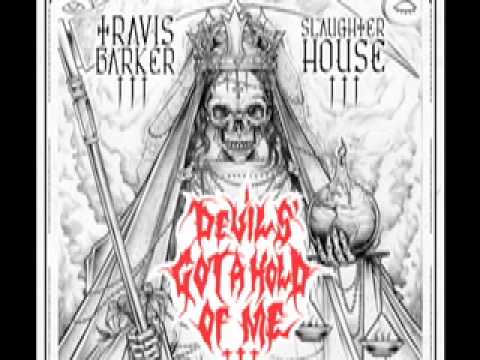 Travis Barker feat. Slaughterhouse - Devil's Got A Hold of Me