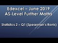 Edexcel AS Level Further Maths June 2019 Statistics 2 Q1 Spearman S Rank