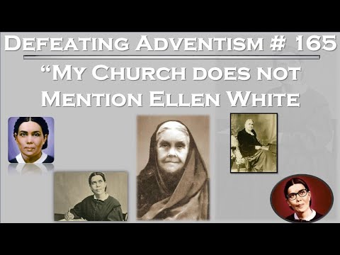 Defeating Adventism # 165– Seventh-day Adventists Who Try to Escape the Stain of Ellen White
