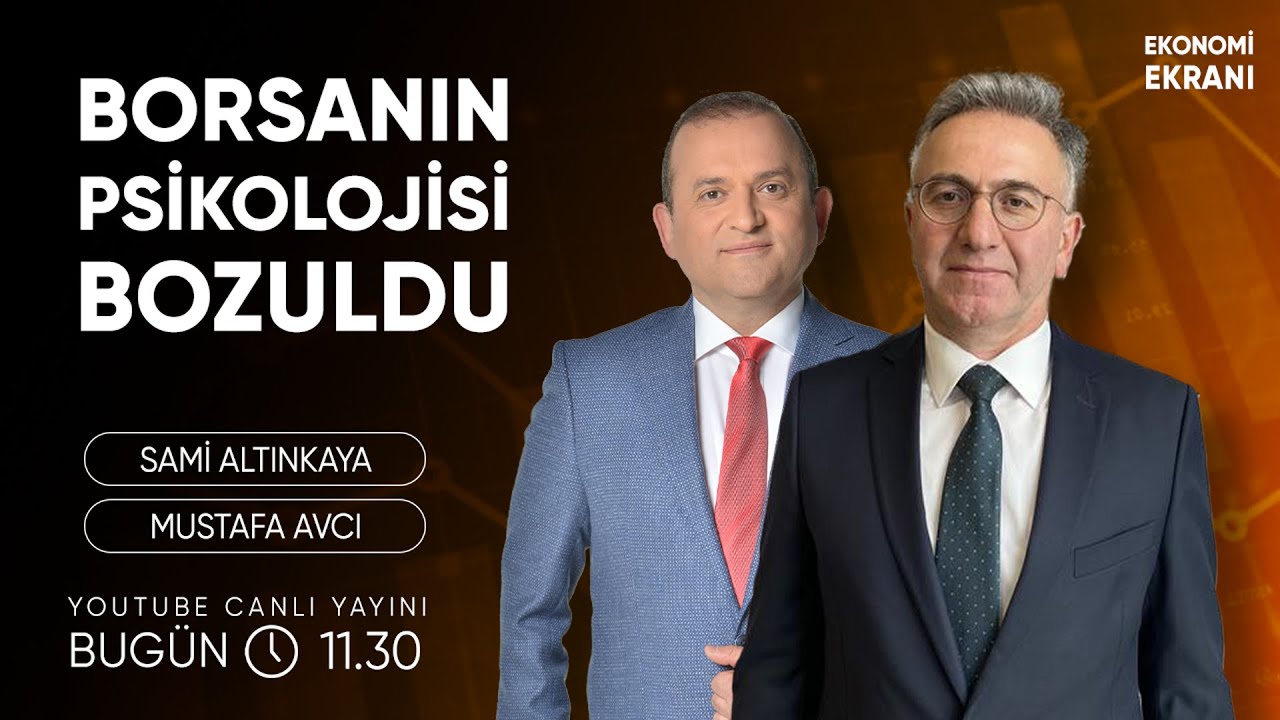Borsanın Psikolojisi Bozuldu | Mustafa Avcı | Ekonomi Ekranı