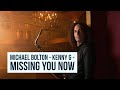Michael Bolton - Kenny G - Missing You Now