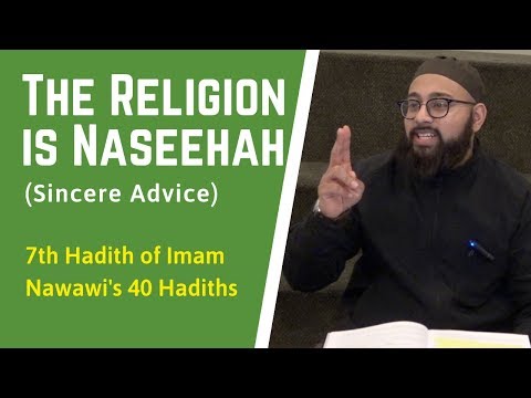 The Religion is Naseehah (Sincere Advice) | Hadith 7 of Nawawi’s 40 - Nabil Khan | الدين النصيحة