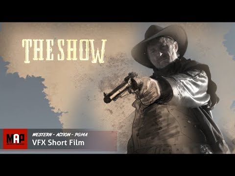 Western VFX Short Film ** THE SHOW ** Action CGI Movie and Making-Of by ArtFX Team [PG13+]
