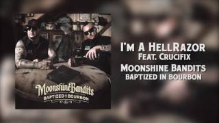 Moonshine Bandits - I'm A Hellrazor (feat. CRUCIFIX) Official Audio