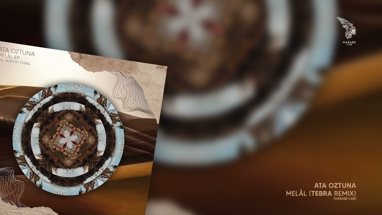 Ata Oztuna - Melâl (Tebra Remix) [Harabe Lab]