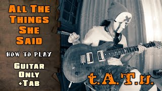 t.A.T.u - All The Things She Said | ? ????? ? ??? | GUITAR ONLY + SCREEN TABS | HOW TO PLAY