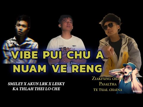 SMILEY x AKUN LRK x LESKY || KA THLAH THEI LO CHE || Nice N Sleazie Reaction