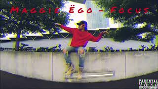 Download lagu MAGGIE EGO - FOCUS mp3
