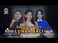 LUNAR BALI BAGUS BAGUS KERE Official Music Video