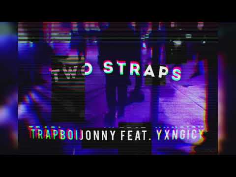 trapboijonny ~ Two Straps feat. yxngicy (prod. Evince)