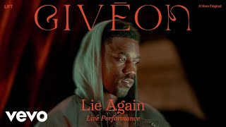 Givēon - Lie Again (Live Performance) | Vevo LIFT